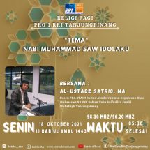 Nabi Muhammad SAW adalah Idolaku Religi Pagi Satrio,M.A RRI Tanjungpinang